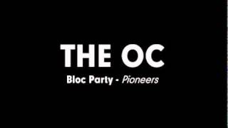 The OC Music - Bloc Party - Pioneers