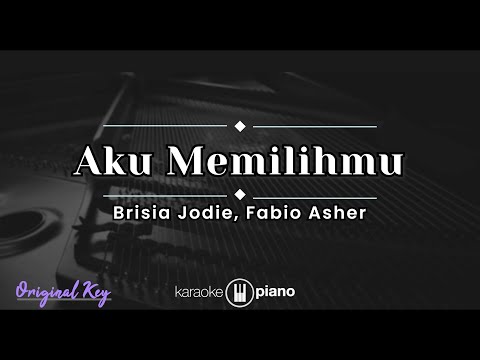 Aku Memilihmu - Brisia Jodie, Fabio Asher (KARAOKE PIANO - ORIGINAL KEY)