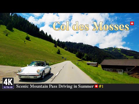 Col des Mosses 4K Switzerland 🇨🇭 Ep#1 - Mountain Pass from Gstaad BE to Château-d'Oex L'Etivaz VD