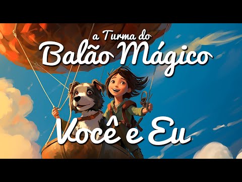 Você E Eu - Turma do Balão Mágico