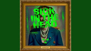 Sick In The Head