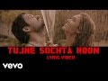 Pritam, KK - Tujhe Sochta Hoon (Lyric Video)