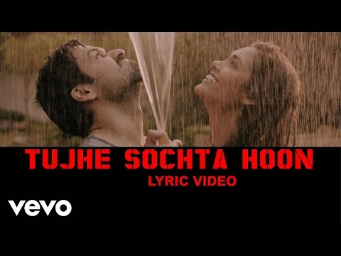 Tujhe Sochta Hoon (Lyrical) — watch video
