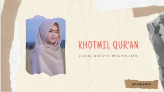 Download lagu Khotmil Qur'an Lirik Cover by Risa Solihah mp3