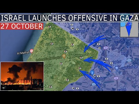 Israel launches the ground offensive [27 October 2023]