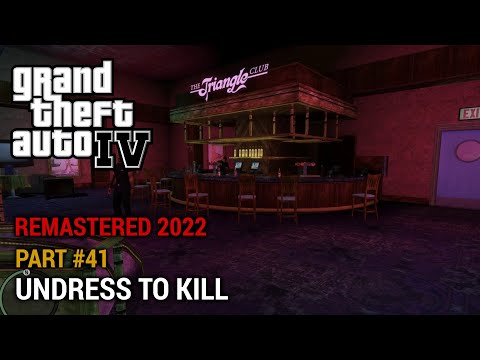 GTA 4 Remastered 2022 Part 41 - Undress to Kill