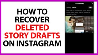 How to Recover Deleted Story Drafts on Instagram in 2024