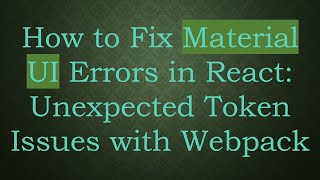 Download the video "How to Fix Material UI Errors in React: Unexpected Token Issues with Webpack"