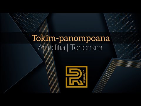 Tokim-panompoana | Ampifitia | Hira évangélique | Tononkira