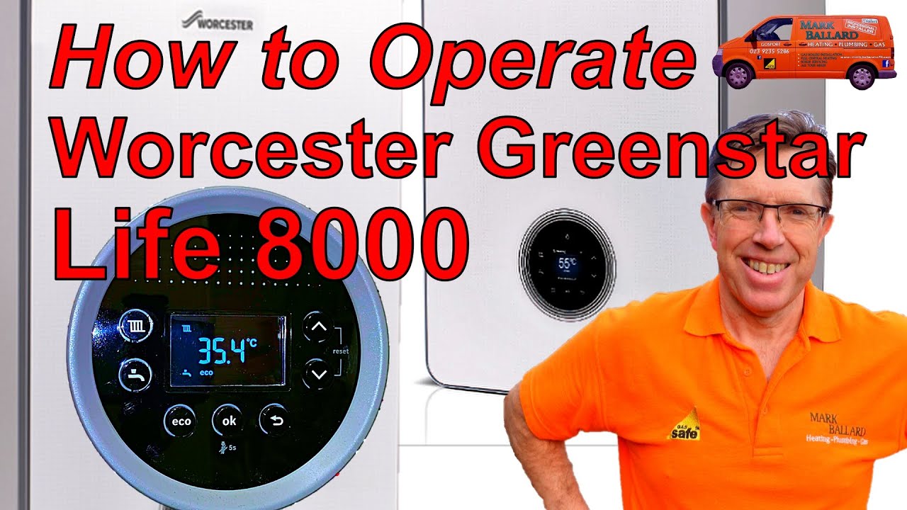 How to Operate Worcester Greenstar Life 8000 Combination Boiler, Most efficient Settings and More
