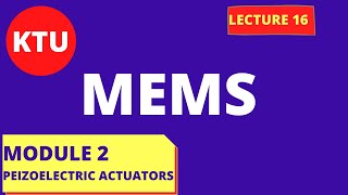 PEIZOELECTRIC SENSING AND ACTUATION  || MODULE 2 || KTU MEMS || MEMS KTU || LECTURE 15