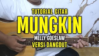 Download lagu Chord Gitar - Mungkin - Melly Goeslaw | Tutorial Gitar (Versi Dangdut) mp3