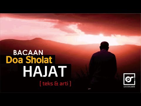 Doa Sholat Hajat (lengkap teks arab-latin dan arti)