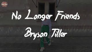 Bryson Tiller - No Longer Friends (Lyric Video)