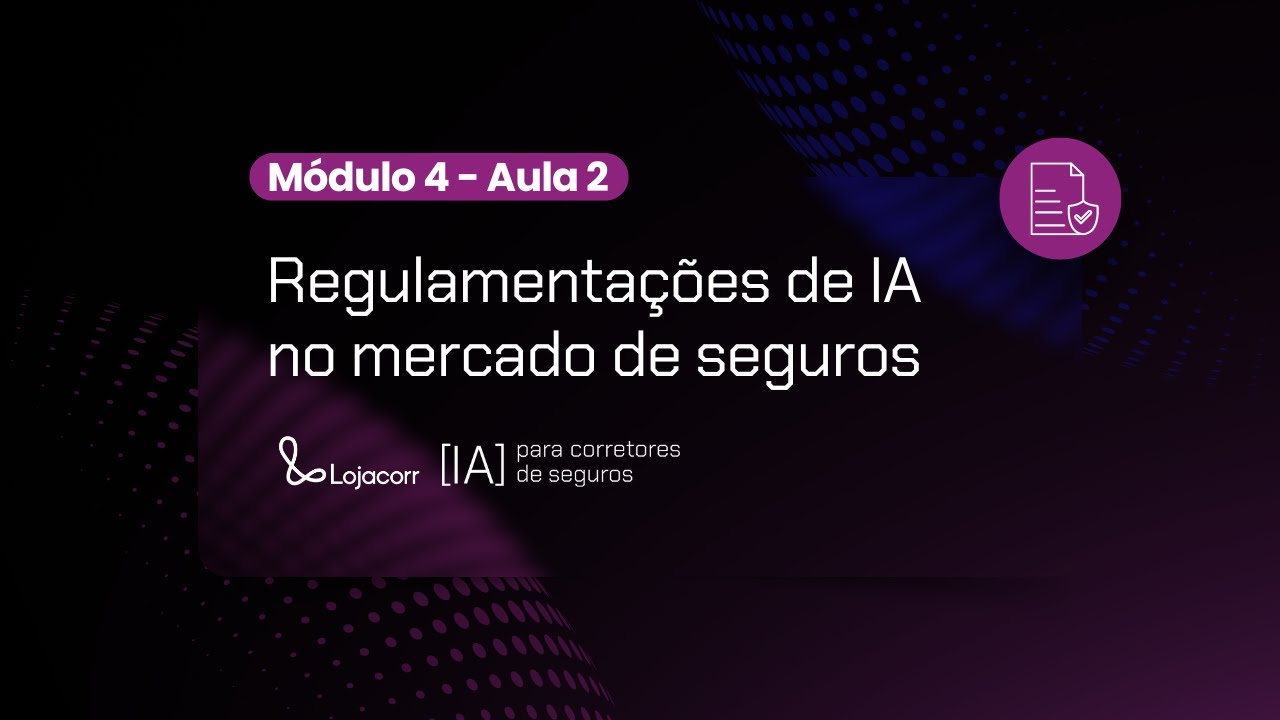 Aula 2: Ética e Regulamentação em IA para Seguros | Aula 02