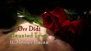 Orr Didi ft. Meirav Hazan - Haunted Town