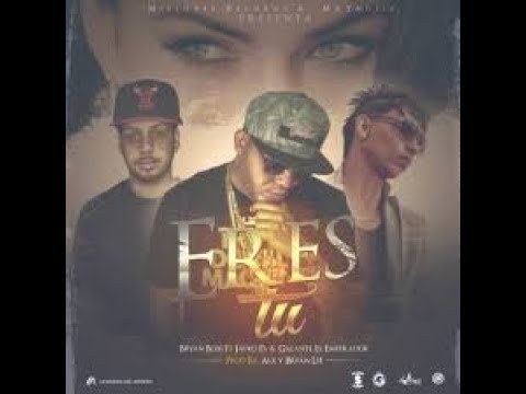 Eres Tu - Galante ft Jayko Pa y Bryan Boss