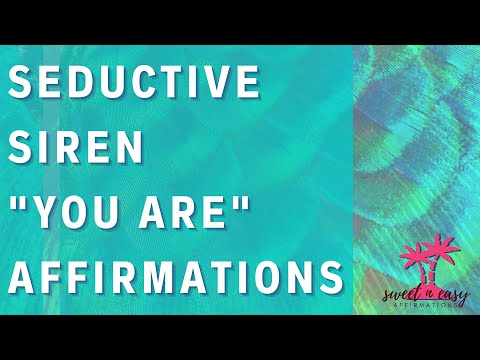You Are A Seductive Siren Affirmations
