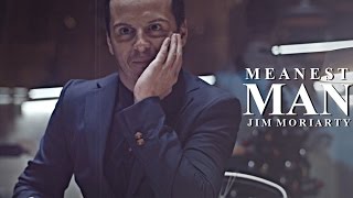 Jim Moriarty | Meanest Man