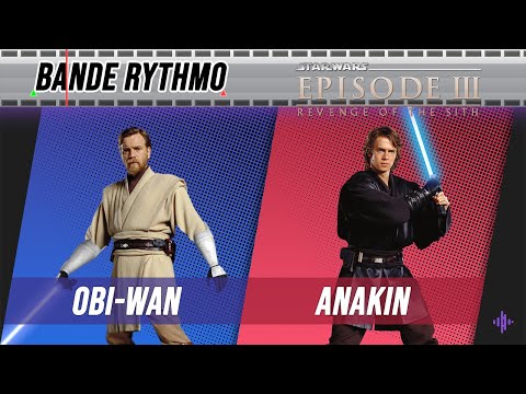[BANDE RYTHMO] Star Wars, épisode III : La Revanche des Sith - Obi-Wan vs Anakin