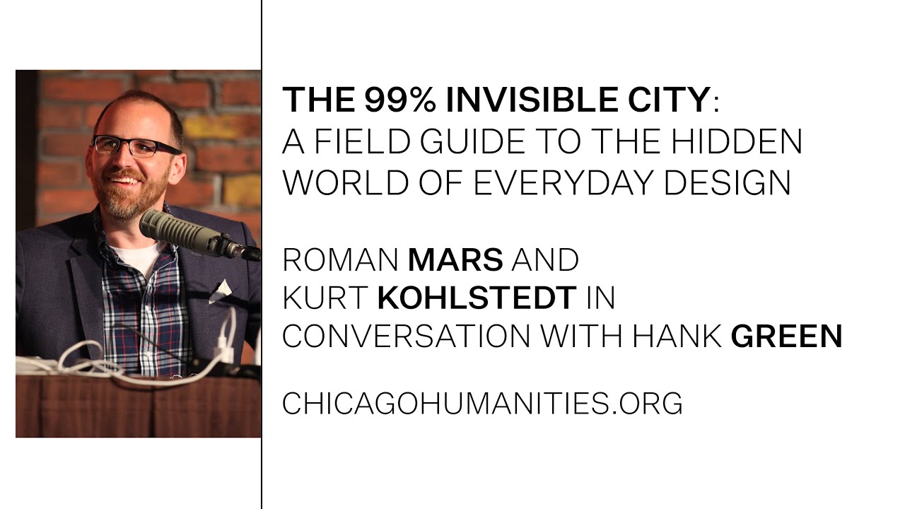 The 99% Invisible City: A Field Guide to the Hidden World of Everyday Design
