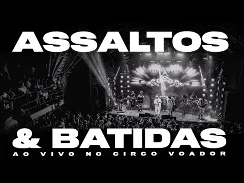 FBC - ASSALTOS E BATIDAS (AO VIVO NO CIRCO VOADOR) SHOW COMPLETO