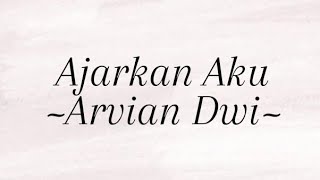 Download lagu Ajarkan Aku | @ArvianDwi | Lirik Lagu mp3