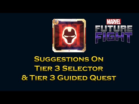 Tier 3 Selector And Tier 3 Guided Quest Suggestions - Marvel Future Fight