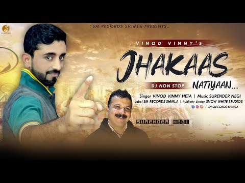 JHAKAAS NATIYAAN || HIMACHALI DJ NON-STOP || VINOD VINNY HETA || SURENDER NEGI