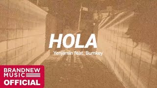 Yenjamin(김윤호) &#39;HOLA (Feat. 범키)&#39; LIVE CLIP