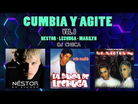 CUMBIA Y AGITE vol. 1 - NESTOR EN BLOQUE, LA BANDA DE LECHUGA, MARILYN - DJ CHECA