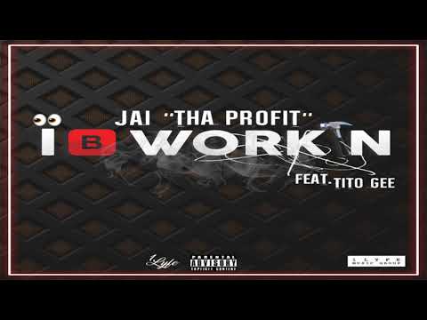 JAi Tha Profit ft. Tito Gee - I Be Workin (Prod. MOR)
