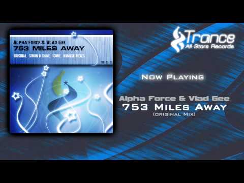 Alpha Force & Vlad Gee - 753 Miles Away (Original Mix)