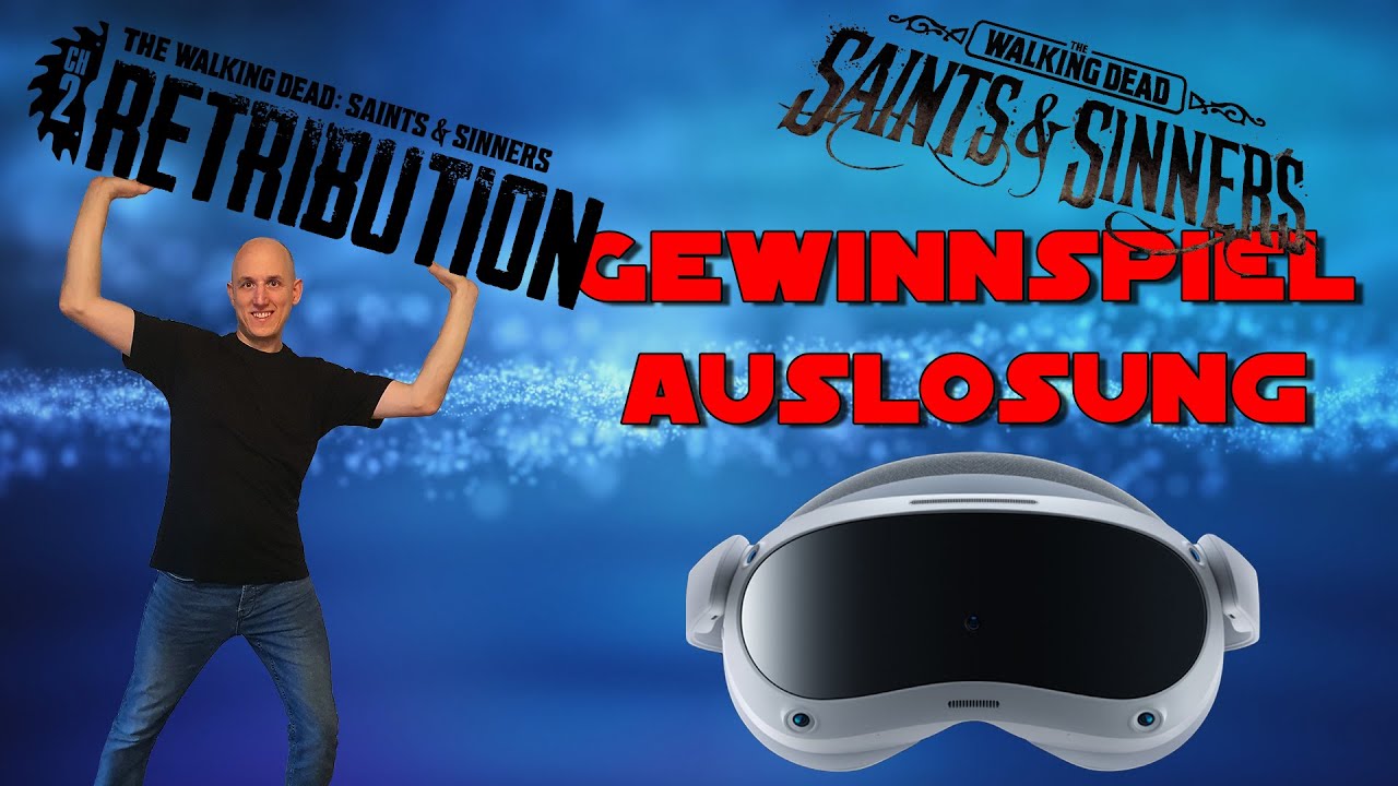TupacVR - Gewinnspiel Auslosung - Pico 4 Gewinnspiel - The Walking Dead Saints and Sinners Chapter 1 + 2