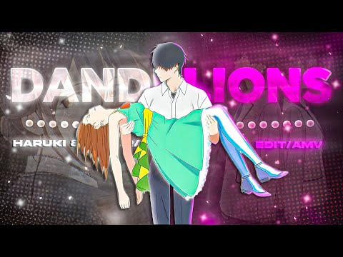 I Want to Eat Your Pancreas - Dandelion [Edit/AMV]