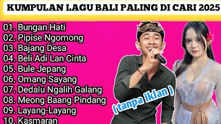 Download lagu Kumpulan Lagu Bali 🎶 Paling Di Cari 2026 || Bungan Hati, Layang-Layang. Tanpa Iklan.!!! mp3