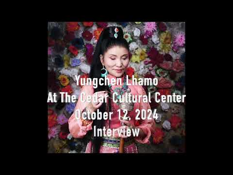 Yungchen Lhamo Interview with The Cedar Cultural Center
