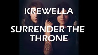 krewella - surrender the throne (lyrics)