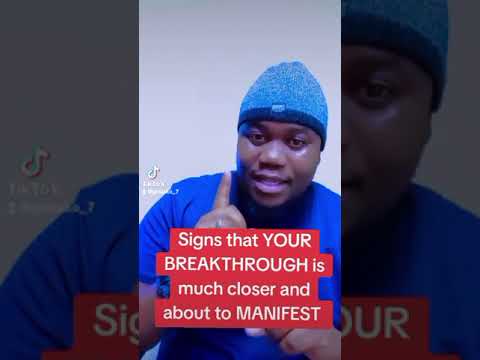 Signs that YOUR BREAKTHROUGH is much closer and about to MANIFEST