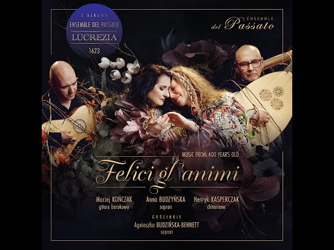 Giovanni Girolamo Kapsberger "Felici gl'animi" - from new baroque album "Lucrezia, 1623"
