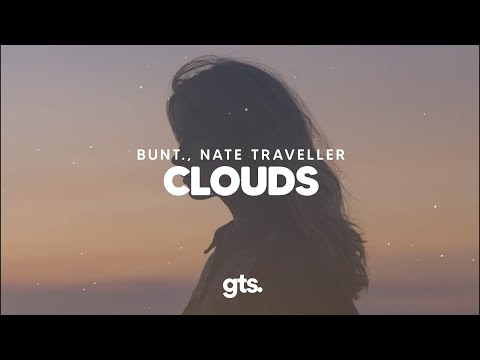 BUNT., Nate Traveller - Clouds