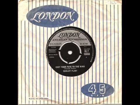 Shelby Flint - Cast Your Fate To The Wind