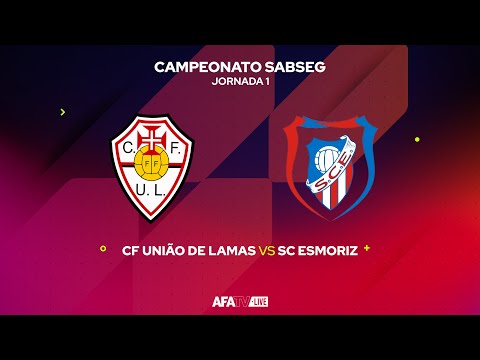 CF UNIÃO  LAMAS - SC ESMORIZ - JORNADA 1