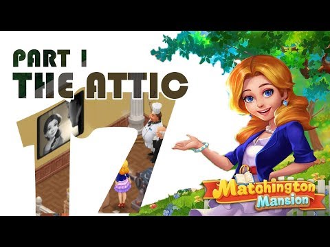 MATCHINGTON MANSION - THE ATTIC PART 1 (#17)
