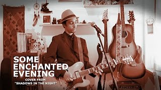 Bob Dylan - Some Enchanted Evening (cover from &quot;SHADOWS IN THE NIGHT&quot;)