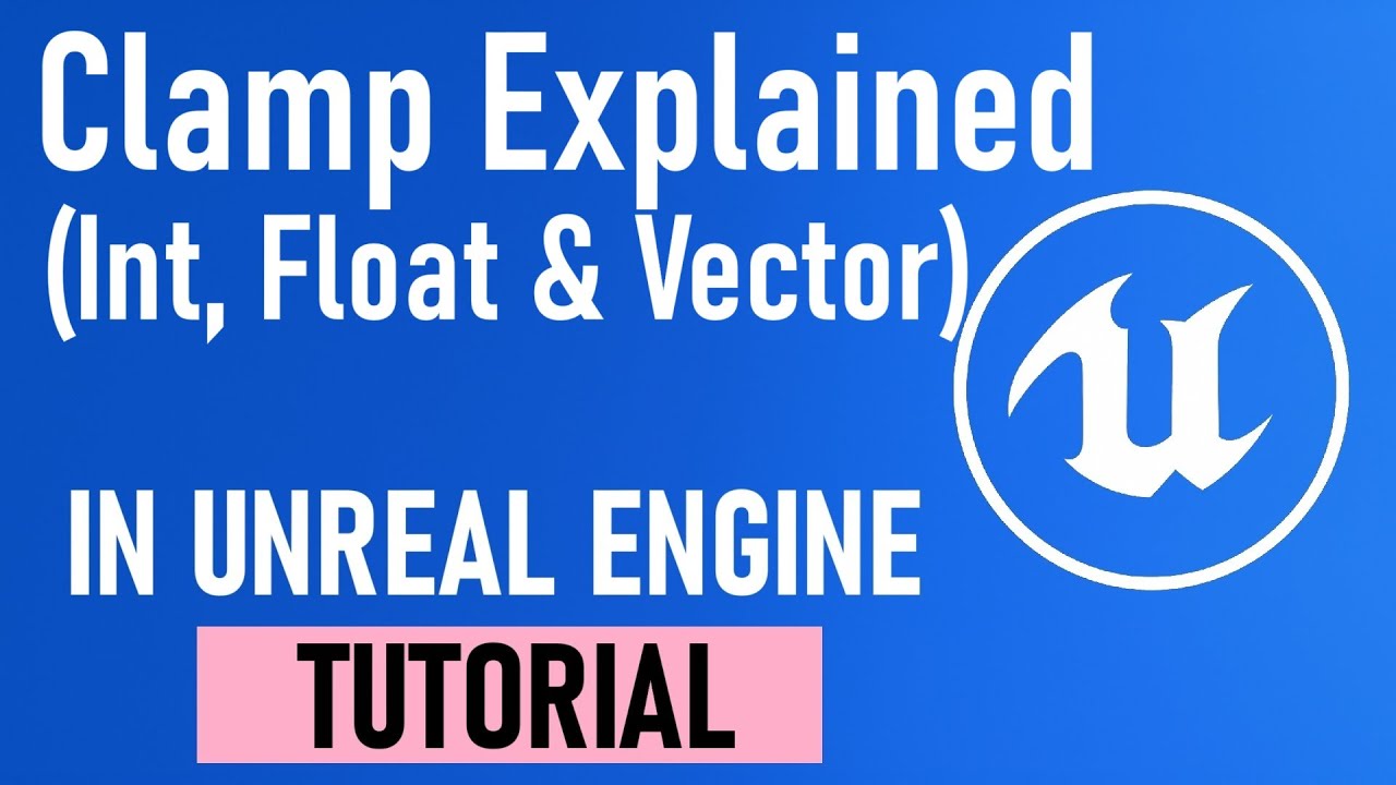Unreal Engine 5 Blueprint Tutorial – Clamp Explained (Int, Float & Vector)