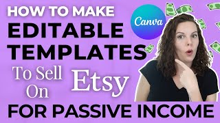 How To Create Editable Canva Templates For Selling on Etsy: Fast & Easy Tutorial for Beginners