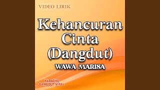 Download lagu Kehancuran Cinta (Dangdut) mp3 Download lagu Kehancuran Cinta (Dangdut) mp3