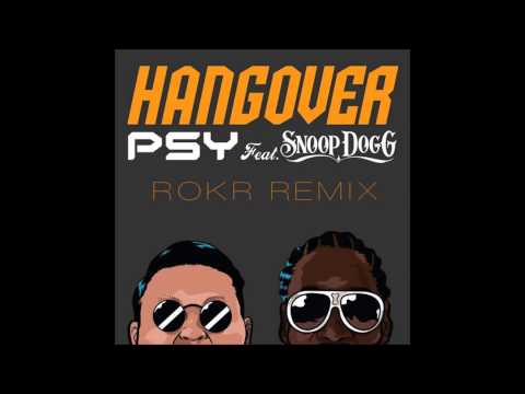 [FREE DOWNLOAD] PSY - Hangover ft. Snoop Dogg (ROKR REMIX)