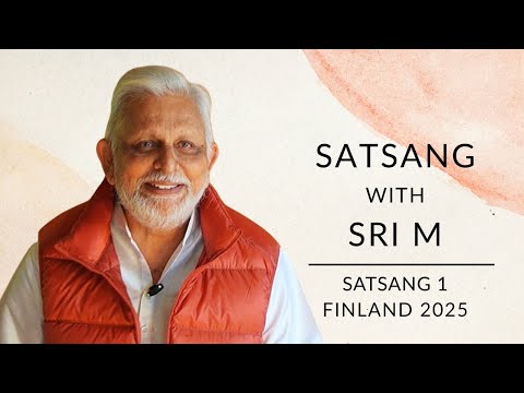 Satsang With Sri M (Full Video Part 1) | Satsang in Finland 2025 | Introduction To Bhagavad Gita
